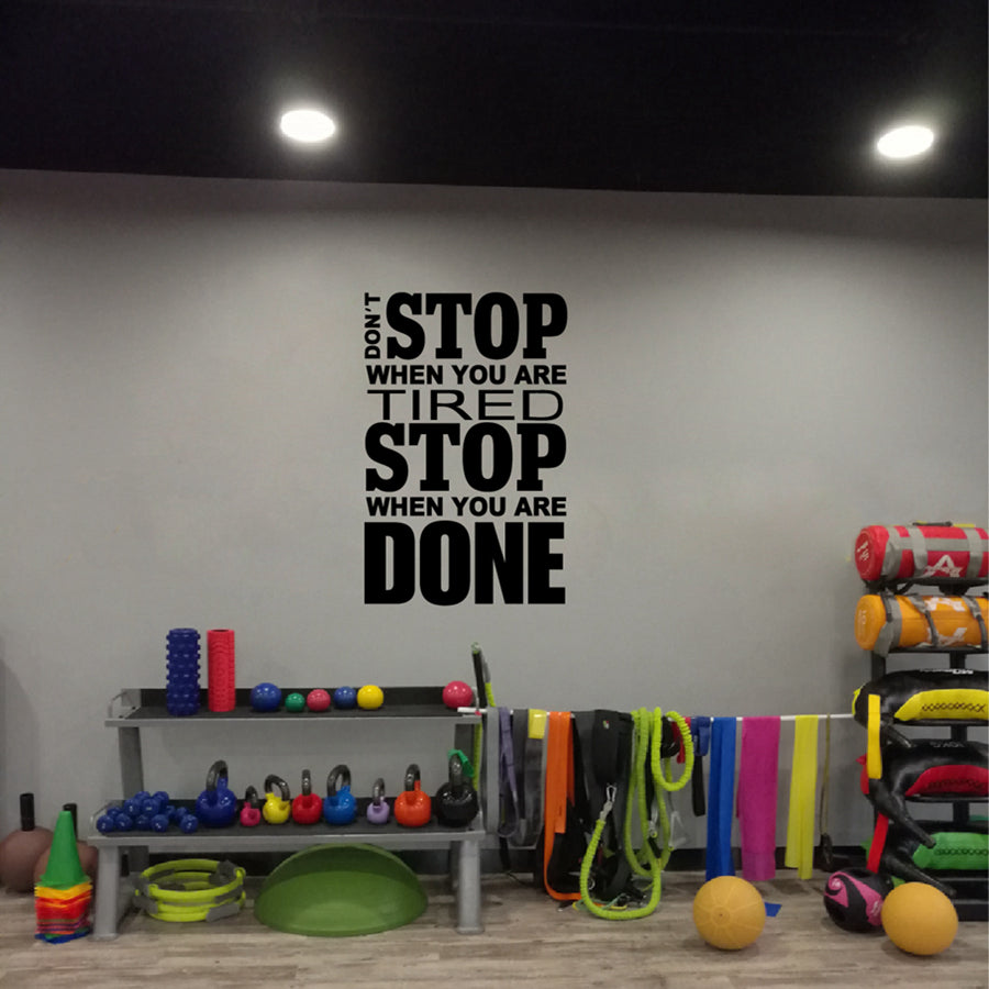 Don't Stop When You Are Tired Stop When You Are Done Vinyl Wall Decals Motivation