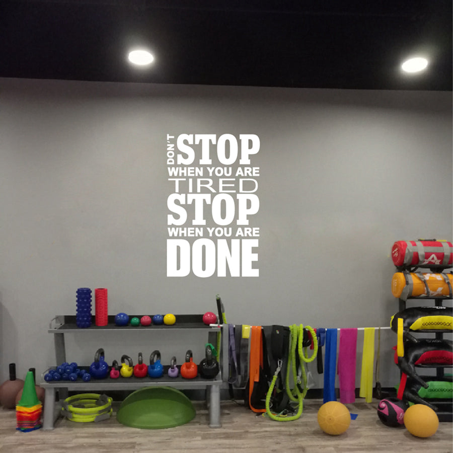 Don't Stop When You Are Tired Stop When You Are Done Vinyl Wall Decals Motivation